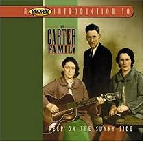 A Proper Introduction to the Carter Family: Keep on the Sunny Side
