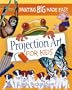 Projection Art for Kids: Murals & Painting Projects for Kids of All Ages