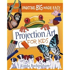 Projection Art for Kids: Murals & Painting Projects for Kids of All Ages
