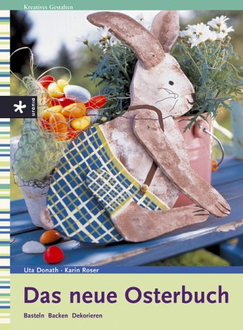 Produkt-Bild: Das neue Osterbuch. Basteln, Backen, Dekorieren