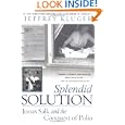 Splendid Solution: Jonas Salk and the Conquest of Polio