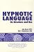 Hypnotic Language: Its Structure and Use