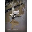 Flooded: Reflections of Hurricane Floyd by Friends of Braswell Library