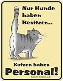 Fun-Schild - Katzen haben Personal