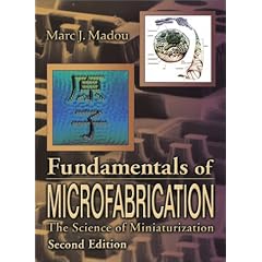 Fundamentals of Microfabrication: The Science of Miniaturization, Second Edition
