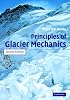 Principles of Glacier Mechanics