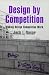 Design by Competition: Making Design Competition Work (Environment & Behavior): Making Design Competition Work (Environment and Behavior)