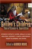 Galileo's Children: Tales Of Science VS. Superstition