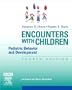 Encounters with Children: Pediatric Behavior and Development, 4e (Dixon, Encounters with Children)