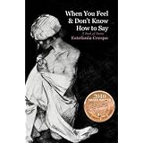 When You Feel & Don't Know How to Say: A Book of Poems
