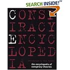 Click here to buy Conspiracy Encyclopedia: The Encyclopedia of Conspiracy Theories by  Thom Burnett.