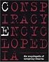 Conspiracy Encyclopedia: The Encyclopedia of Conspiracy Theories