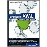 Einstieg in XML: Aktuelle Standards: XML Schema, XSL, XLink (Galileo Computing)von "Helmut Vonhoegen"
