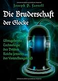 Die Bruderschaft der Glocke: Ultrageheime Technologie des Dritten Reichs jenseits der Vorstellungskraft - Joseph P. Farrell