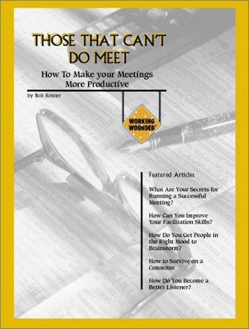 Those That Can t Do Meet : How To Make Your Meetings More Productive