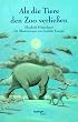 Als die Tiere den Zoo verlie�en