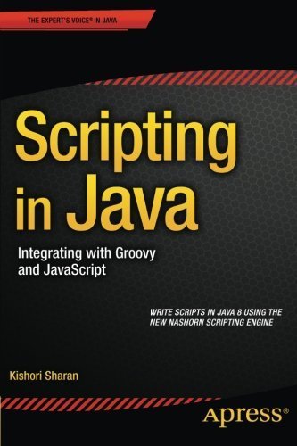 Scripting in Java: Integrating with Groovy and JavaScript 1st edition by Sharan, Kishori (2014) Paperback