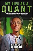 My Life as a Quant: Reflections on Physics and Finance