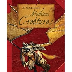 An Illustrated Guide to Mythical Creatures