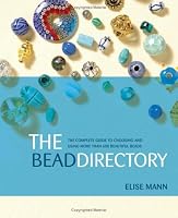 The Bead Directory: The Complete Guide to Choosing and Using more than 600 Beautiful Beads