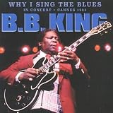 Why I Sing the Blues: in Concert - Cannes 1983