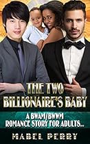 AFRICAN AMERICAN ROMANCE: ALPHA BILLIONAIRE ROMANCE: The Two Billionaire's Baby (BWWM BBW BWAM MMF Pregnancy Romance) (BWAM Billionaire Interracial and Multicultural Short Stories)