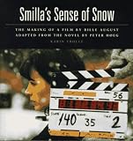 Smilla`s Sense of Snow: The Making of a Film by Bille August