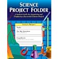 Science Project Folder: A Student Guide for Organizing and Displaying a Successful Science Project by  School Specialty Publishing