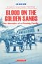 Blood on the Golden Sands: The Memoirs of a Penang Family