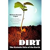 Dirt: The Ecstatic Skin of the Earth