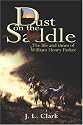 Dust on the Saddle: The life and times of William Henry Parker