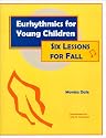 Eurhythmics for Young Children : Six Lessons for Fall