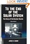 To the End of the Solar System: The Story of the Nuclear Rocket