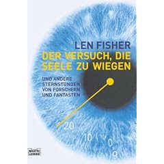 Der Versuch, die Seele zu wiegen: Und andere Sternstunden v. Forschern und Fantasten