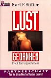 Lust- Gedanken - Erotik f&uuml;r Fortgeschrittene. - Karl F. Stifter