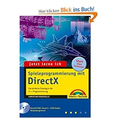 Jetzt lerne ich Spieleprogrammierung mit DirectX. Der einfache Einstieg in die C++-Programmierung