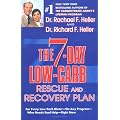 The 7-Day Low- Carb Rescue and Recovery Plan: For Every Low-Carb Dieter--On Any Program--Who Needs Real Help--Right Now