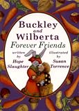 Buckley and Wilberta: Forever Friends