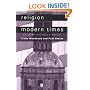 Religion in Modern Times: An Anthology (Religion and Spirituality in the Modern World)