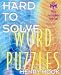 Hard-to-solve Word Puzzles (American Mensa Puzzle Books)