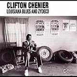 Review Clifton Chenier  / Louisiana Blues and Zydeco