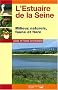 L'estuaire de la Seine : Milieux naturels faune et flore