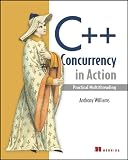 C++ Concurrency in Action: Practical Multithreading