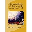 De las profec�as b�blicas al fin del mundo de 2012