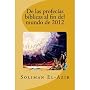 De las profec�as b�blicas al fin del mundo de 2012 de Soliman El-Azir