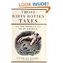 THOSE DIRTY ROTTEN TAXES: The Tax Revolts that Built America