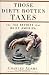 Book THOSE DIRTY ROTTEN TAXES: The Tax Revolts that Built America