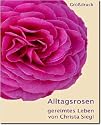 Alltagsrosen gereimtes Leben