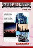 Planning Using Primavera SureTrak Project Manager Version 3.0 Revised 2006