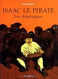 Isaac le Pirate, tome 1 : Les Amériques